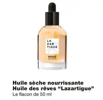 Monoprix Lazartigue huile sèche nourrissante huile des rêves offre