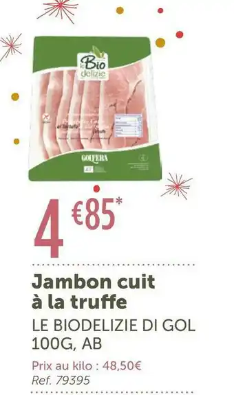 L'Eau Vive Le biodelizie di gol jambon cuit à la truffe offre