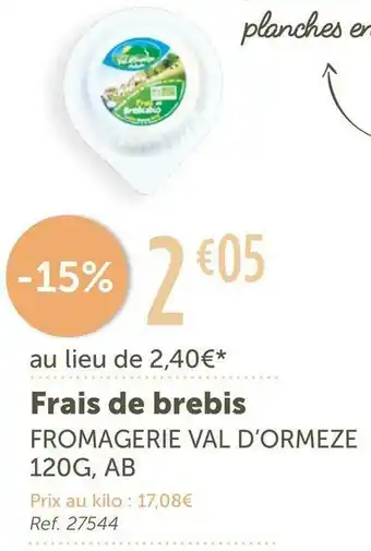 L'Eau Vive Fromagerie val d’ormeze frais de brebis offre