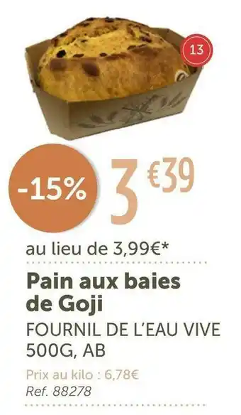 L'Eau Vive Fournil de l’eau vive pain aux baies de goji offre