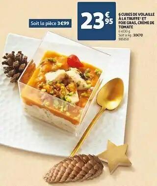Auchan 6 cubes de volaille à la truffe et foie gras, crème de tomate offre