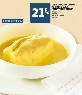 Auchan Lotte sauce hollandaise au vin de chablis recette chef étoilé offre