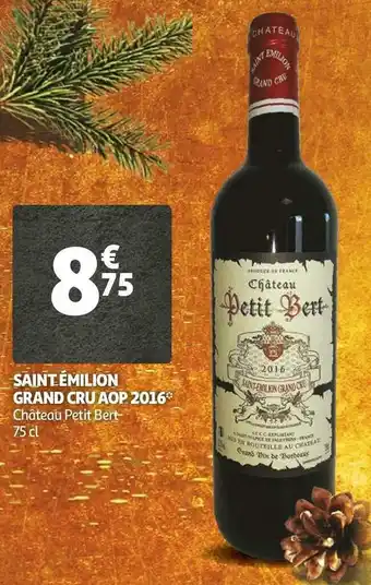 Auchan Château petit bert saint émilion grand cru aop 2016 offre