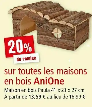 Maxi Zoo Anione bon plan sur toutel les maisons en bois anione offre