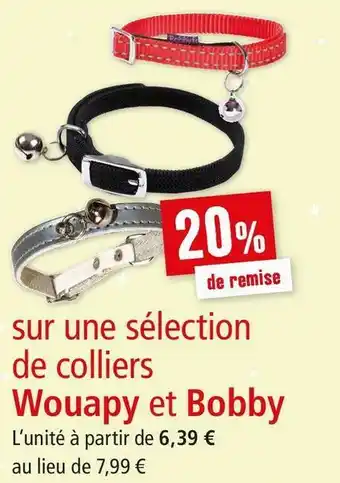 Maxi Zoo Wouapy / bobby bon plan sur une sélection de colliers wouapy et bobby offre
