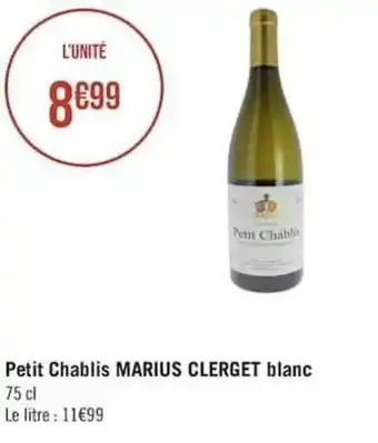 Géant Casino Petit chablis MARIUS CLERGET blanc offre