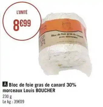 Géant Casino Bloc de foie gras de canard 30% morceaux louis BOUCHER offre