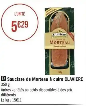 Géant Casino Saucisse de morteau à cuire CLAVIERE offre