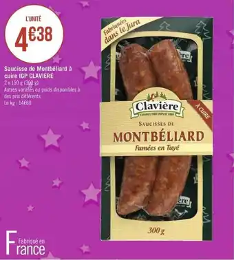 Géant Casino Saucisse de montbéliard à cuire IGP CLAVIERE offre