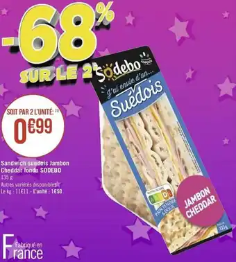 Géant Casino Sandwich suedeus jambon cheddar fondu SODEBO offre