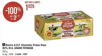 Géant Casino Beurre A.O.P. charentes poitou doux 82% M.G. GRAND FERMAGE offre