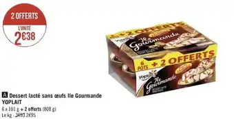 Géant Casino Dessert lacté sans œufs lle gourmande YOPLAIT offre