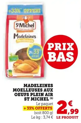 Super U ST MICHEL Madeleines Moelleuses aux Oeufs Plein Air offre
