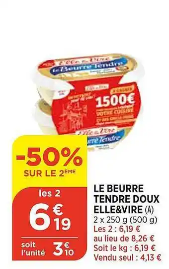 Bi1 Le Beurre Tendre Doux Elle & Vire offre