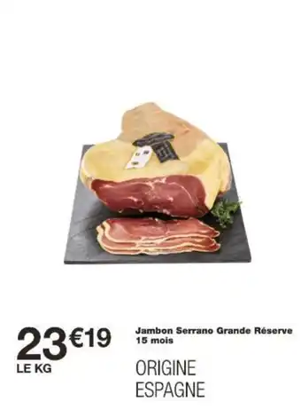 Monoprix Jambon Serrano Grande Réserve 15 mois offre