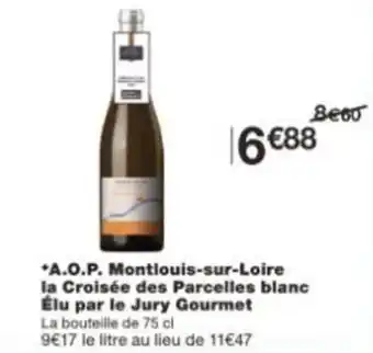 Monoprix A.O.P. Montlouis-sur-Loire la Croisée des Parcelles blanc Élu par le Jury Gourmet offre