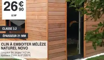 Chretien Matériaux Clin à emboiter mélèze naturel novo offre