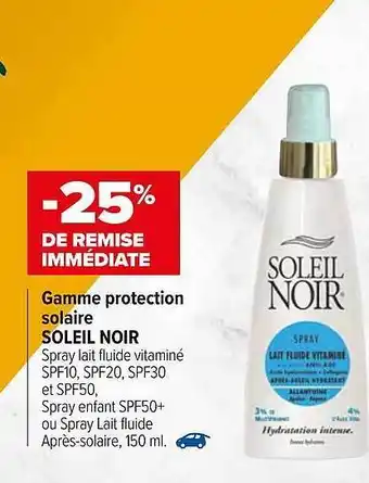 Carrefour Gamme Protection Solaire Soleil Noir offre