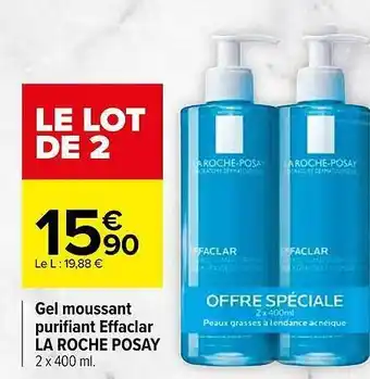 Carrefour Gel Moussant Purifiant Effaclar La Roche Posay offre
