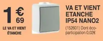 Chretien Matériaux Va et vient etanche ip54 nano2 offre