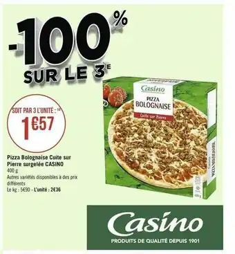 Casino Supermarchés Pizza Bolognaise Cuite Sur Pierre Surgelée Casino offre