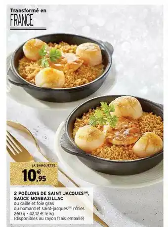 Intermarché 2 Poêlons De Saint Jacques, Sauce Monbazillac offre