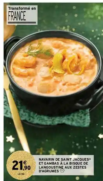 Intermarché Navarin De Saint Jacques Et Gambas à La Bisque De Langoustine Aux Zestes D'agrumes offre