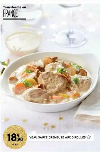 Intermarché Veau Sauce Crémeuse Aux Girolles offre