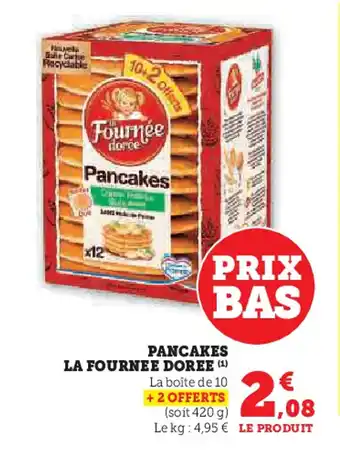 Hyper U LA FOURNEE DOREE Pancakes offre
