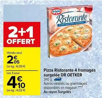 Carrefour Pizza Ristorante 4 Fromages Surgelée Dr Oetker offre