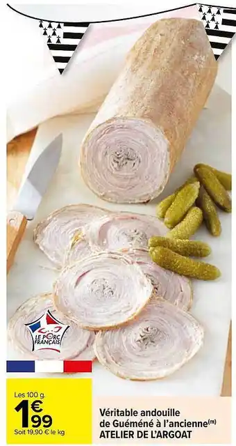 Carrefour Véritable Andouille De Guéméné à L'ancienne Atelier De L'argoat offre