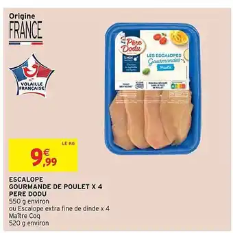 Intermarché Escalope Gourmande De Poulet X4 Père Dodu offre