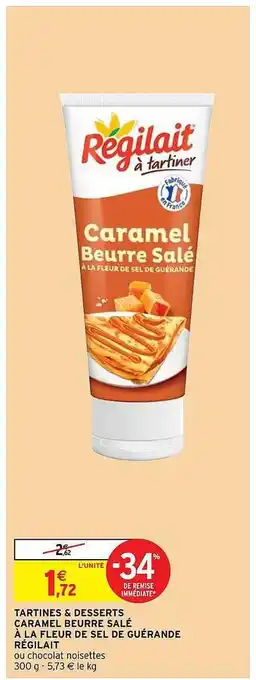 Intermarché Tartines & Desserts Caramel Beurre Salé à La Fleur De Sel De Guérande Régilait offre