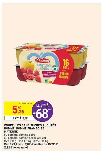 Intermarché Coupelles Sans Sucres Ajoutés Pomme, Pomme Framboise Materne offre