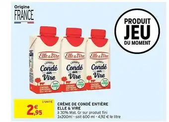Intermarché Crème De Condé Entière Elle & Vire offre