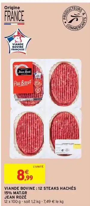 Intermarché Contact Viande Bovine : 12 Steaks Hachés 15% Mat. Gr. Jean Rozé offre