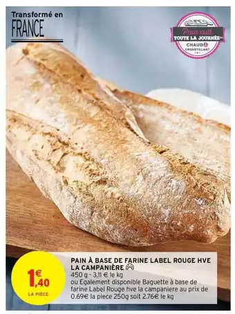 Intermarché Contact Pain à Base De Farine Label Rouge Hve La Campanière offre
