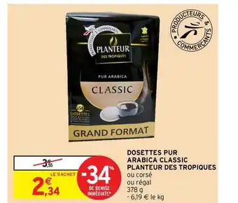 Intermarché Contact Dosettes Pur Arabica Classic Planteur Des Tropiques offre