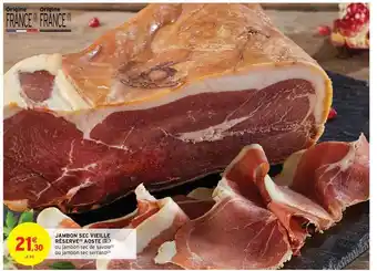 Intermarché Contact Jambon Sec Vieille Réserve Aoste offre