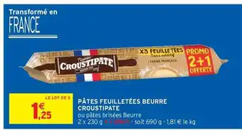 Intermarché Contact Pâtes Feuilletées Beurre Croustipate offre