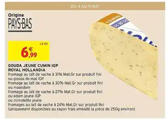 Intermarché Express Gouda Jeune Cumin Igp Royal Hollandia offre