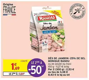 Intermarché Express Dés De Jambon -25% De Sel Monique Ranou offre
