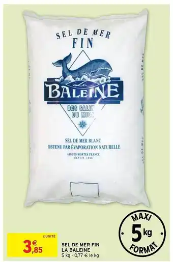 Intermarché Hyper Sel De Mer Fin La Baleine offre