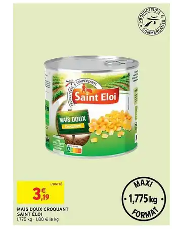 Intermarché Hyper Maïs Doux Croquant Saint éloi offre