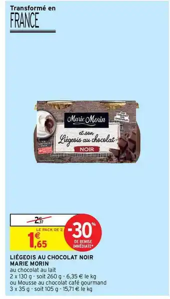 Intermarché Hyper Liégeois Au Chocolat Noir Marie Morin offre