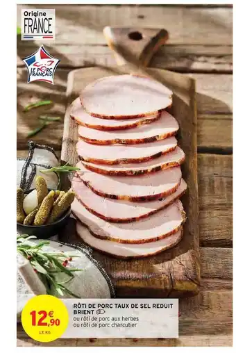 Intermarché Hyper Rôti De Porc Taux De Sel Réduit Brient offre