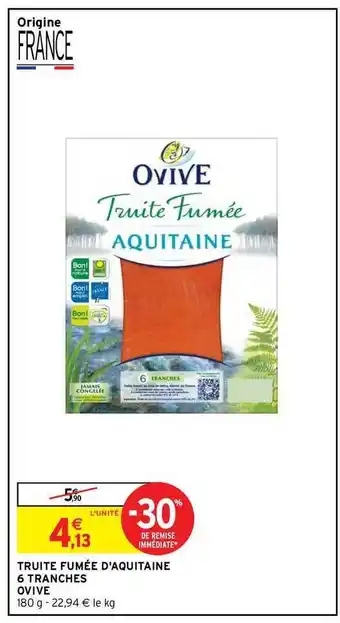 Intermarché Hyper Truite Fumée D'aquitaine 6 Tranches Ovive offre