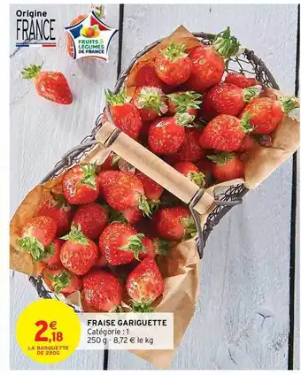 Intermarché Hyper Fraise Gariguette offre