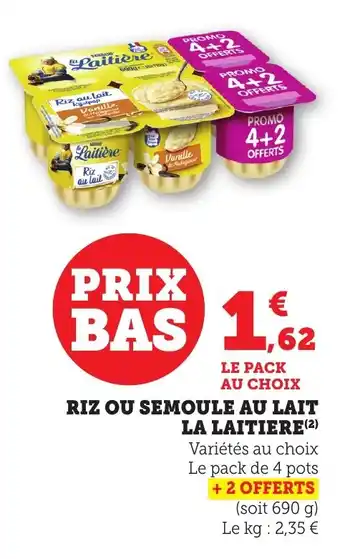 Bi1 Riz ou semoule au lait la laitiere offre