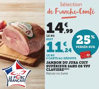 Bi1 Jambon du jura cuit supérieur sans os vpf claviere offre